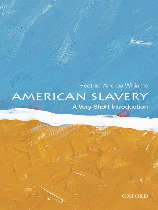 Title details for American Slavery by Heather Andrea Williams - Available